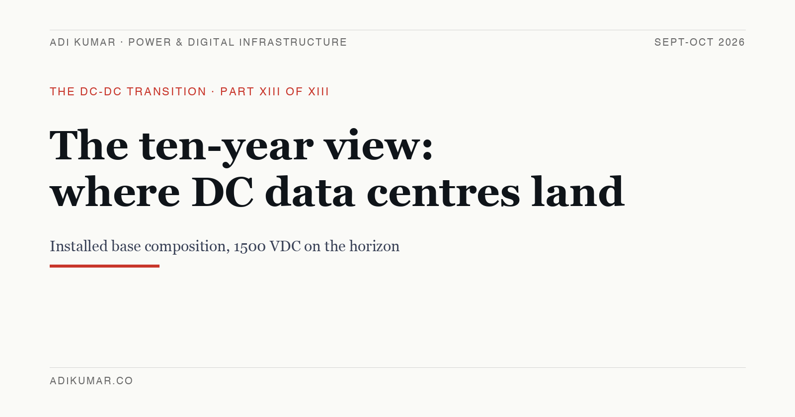 The ten-year view: where 800 VDC data centres land by 2028, 2030, and 2035