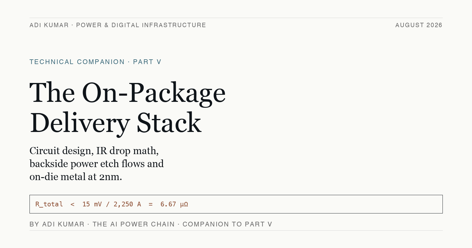 Editorial cover: The On-Package Delivery Stack Technical Companion. IR drop math and backside power etch flows.
